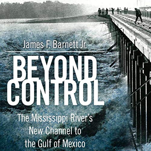 Beyond-Control-The-Mississippi-Rivers