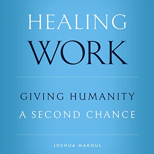 Healing-Work-Giving-Humanity-a-Second-Chance