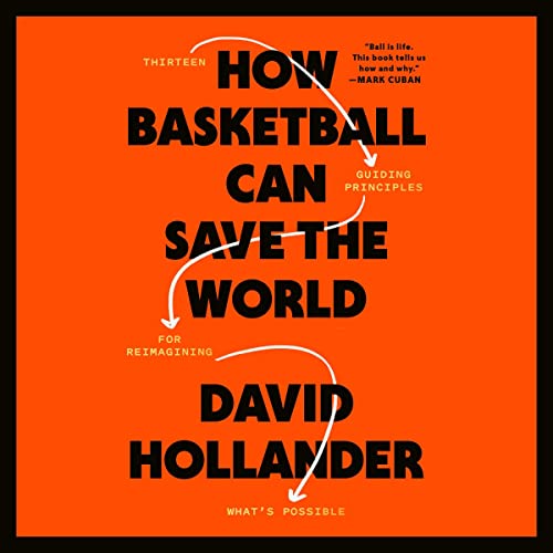 How-Basketball-Can-Save-the-World-13-Guiding-Principles