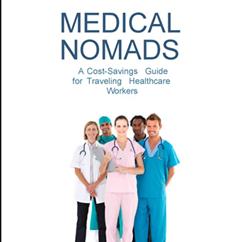 Medical-Nomads-A-Cost-Savings-Guide-for-Traveling-Healthcare-Workers