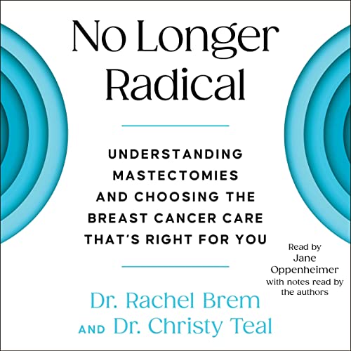 No-Longer-Radical-Understand-Mastectomies-and-Choosing-the-Breast-Cancer-Care-Thats-Right-for-You