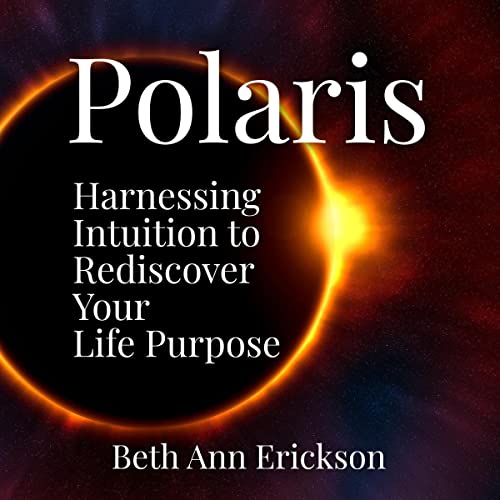 Polaris-Harnessing-Intuition-to-Rediscover-Your-Life-Purpose