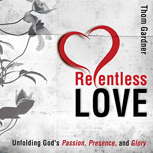 Relentless-Love-Unfolding-Gods-Passion