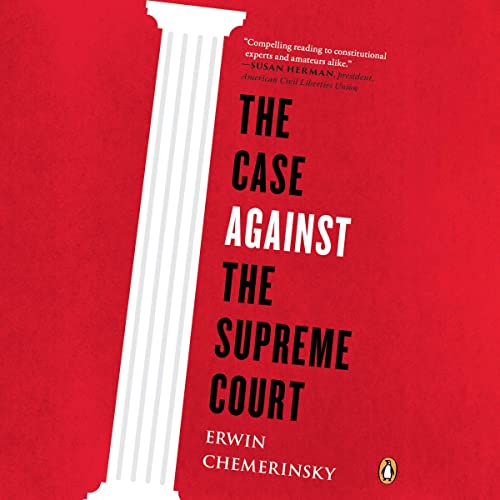 The-Case-Against-the-Supreme-Court