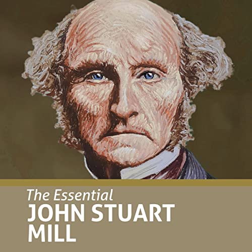 The-Essential-John-Stuart-Mill-Essential-Scholars