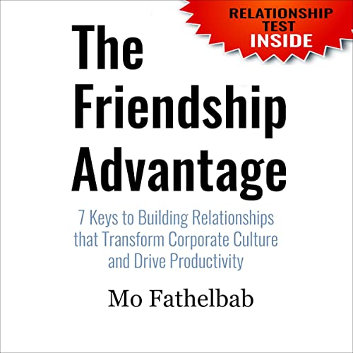 The-Friendship-Advantage-7-Keys-to-Building-Relationships