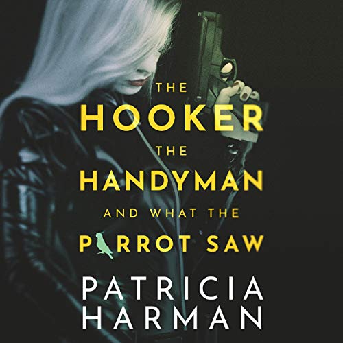 The-Hooker-the-Handyman-and-What-the-Parrot-Saw