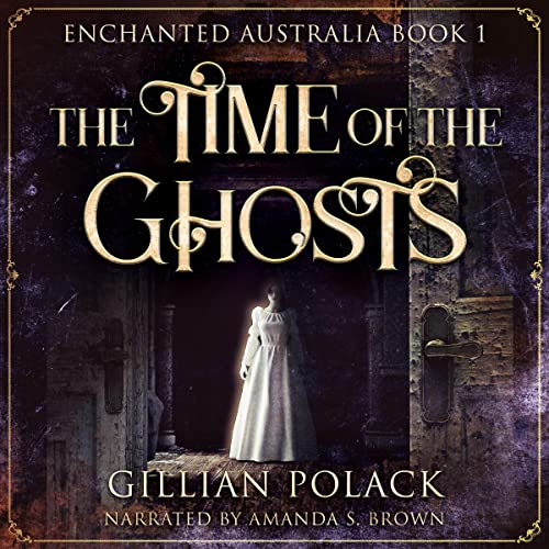 The-Time-of-the-Ghosts-Enchanted-Australia-Book-1