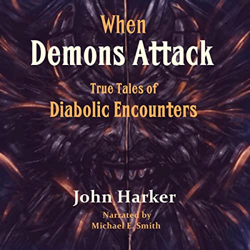 When-Demons-Attack-True-Tales-of-Diabolic-Encounters