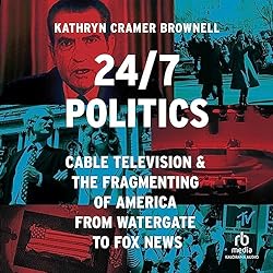 247-Politics-Cable-Television-and-the-Fragmenting-of-America