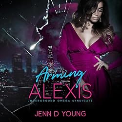 Arming-Alexis-Underground-Omega-Syndicate-Book-Five