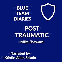 Blue-Team-Diaries-Post-Traumatic
