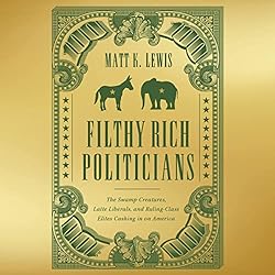 Filthy-Rich-Politicians-The-Swamp-Creatures-Latte-Liberals-and-Ruling-Class-Elites-Cashing-in-on-America