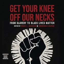 Get-Your-Knee-Off-Our-Necks-From-Slavery-to-Black-Lives-Matter