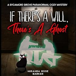 If-Theres-a-Will-Theres-a-Ghost-The-Sycamore-Grove-Paranormal-Cozy-Mystery-Series-Book-2