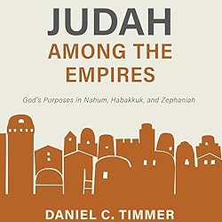 Judah-Among-the-Empires-Gods-Purposes-in-Nahum-Habakkuk-and-Zephaniah