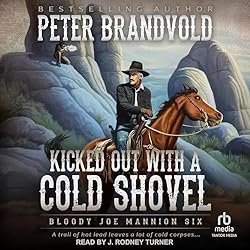 Kicked-Out-with-a-Cold-Shovel-Bloody-Joe-Mannion-Book-6