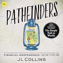 Pathfinders-Extraordinary-Stories-of-People-Like-You-on-the-Quest-for-Financial-Independence—and-How-to-Join-Them