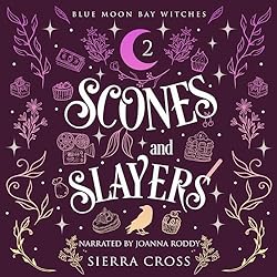 Scones-and-Slayers-A-Cozy-Paranormal-Mystery-Blue-Moon-Bay-Witches-Book-2