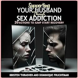 Supporting-Your-Husband-Through-Sex-Addiction-39-Actions-to-Jump-Start-Recovery