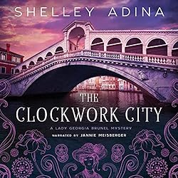 The-Clockwork-City-Lady-Georgia-Brunel-Mysteries-Book-1