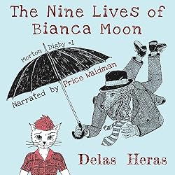 The-Nine-Lives-of-Bianca-Moon-Morton-Digby-Book-1