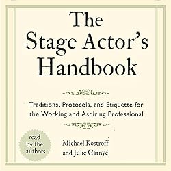 The-Stage-Actors-Handbook-Traditions-Protocols-and-Etiquette-for-the-Working-and-Aspiring-Professional