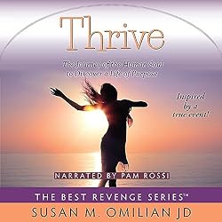 Thrive-The-Journey-of-the-Human-Soul-to-Discover-a-Life-of-Purpose-The-Best-Revenge-Series-Book-3