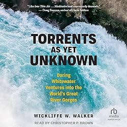 Torrents-as-Yet-Unknown-Daring-Whitewater-Ventures-into-the-Worlds-Great-River-Gorges
