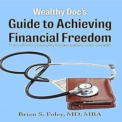 Wealthy-Docs-Guide-to-Achieving-Financial-Freedom