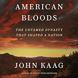 American-Bloods-The-Untamed-Dynasty-That-Shaped-a-Nation
