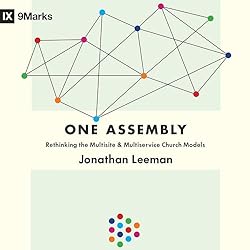 One-Assembly-Rethinking-the-Multisite-and-Multiservice-Church-Models