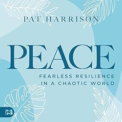 Peace-Fearless-Resilience-in-a-Chaotic-World