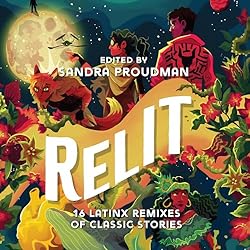 Relit-16-Latinx-Remixes-of-Classic-Stories