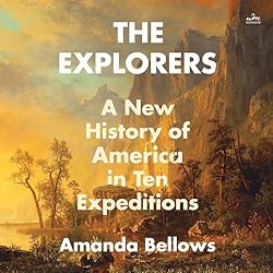 The-Explorers-A-New-History-of-America-in-Ten-Expeditions