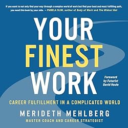 Your-Finest-Work-Career-Fulfillment-in-a-Complicated-World